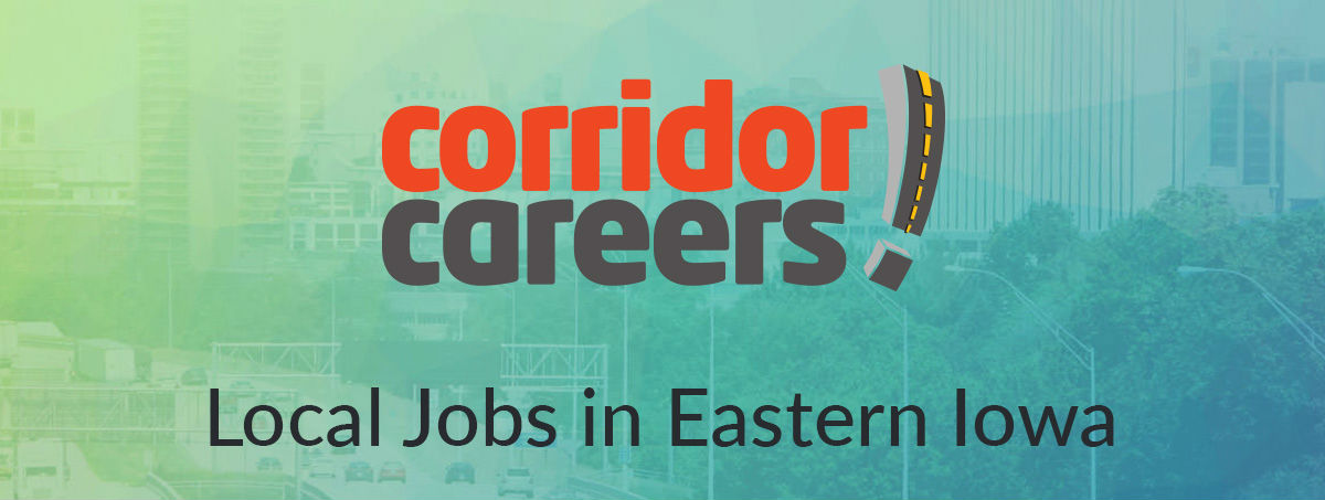 Corridor Careers - Local Jobs in Eastern Iowa